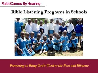 Partnering to Bring God’s Word to the Poor and Illiterate Bible Listening Programs in Schools 