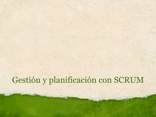 Gestión y planificación con SCRUM 