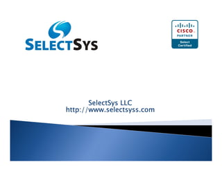 SelectSys LLC
http://www.selectsyss.com
 