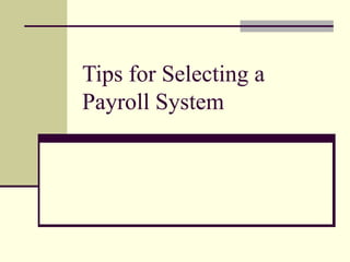 Tips for Selecting a Payroll System 