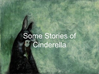 Some Stories of Cinderella 