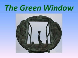 The Green Window 