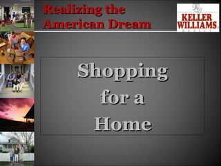 Realizing the  American Dream ,[object Object],[object Object],[object Object]