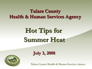 Tulare County Health & Human Services Agency ,[object Object],[object Object],[object Object]
