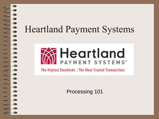Heartland Payment Systems Processing 101 