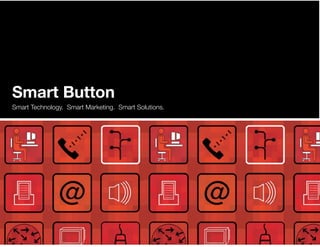Smart Button
Smart Technology. Smart Marketing. Smart Solutions.
 