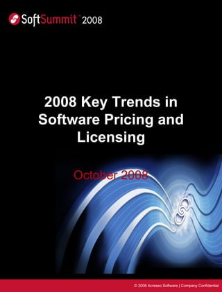 2008 Key Trends in Software Pricing and Licensing October 2008 