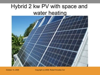 Hybrid 2 kw PV with space and  water heating 