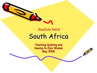 South Africa Teaching Quilting and Sewing to Zulu Woman May 2008 KwaZulu-Natal 
