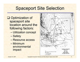 Spaceport Site Selection

 Optimization of
 spaceport site
 location around the
 following factors:
     – Utilization co...