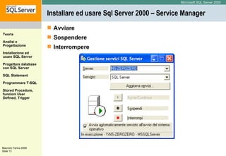 Installare ed usare Sql Server 2000 – Service Manager Avviare Sospendere Interrompere 