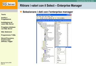 Ritirare i valori con il Select – Enterprise Manager Selezionare i dati con l’enterprise manager  