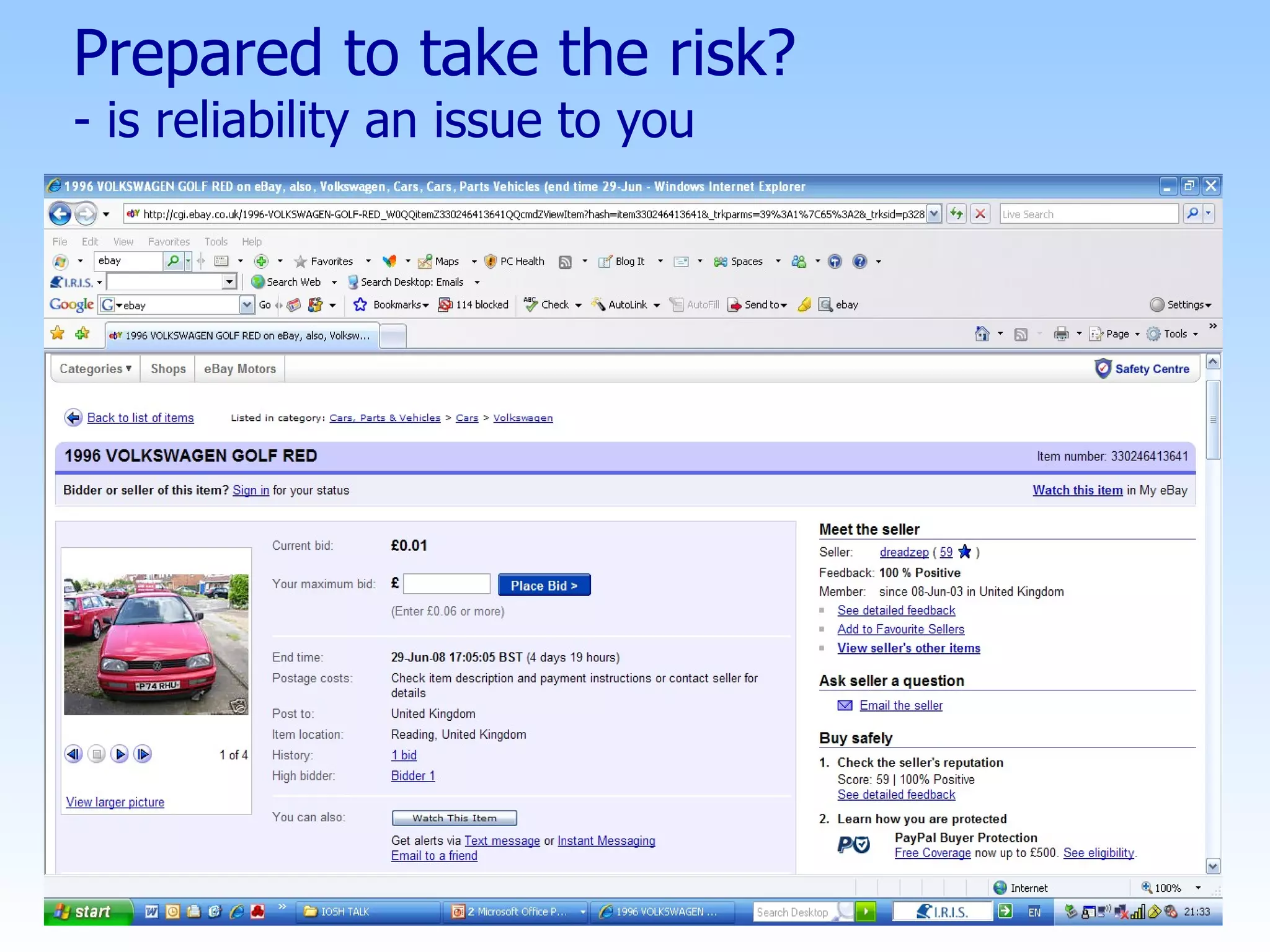 Prepared to take the risk? - is reliability an issue to you 