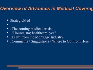 Overview of Advances in Medical Coverage ,[object Object],[object Object],[object Object],[object Object],[object Object]
