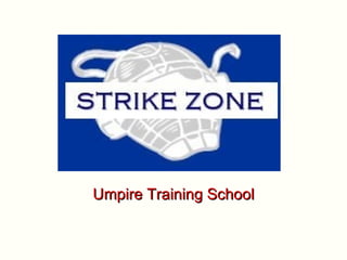 Umpire Training School 