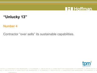 “ Unlucky 13” Number 4 Contractor “over sells” its sustainable capabilities.  