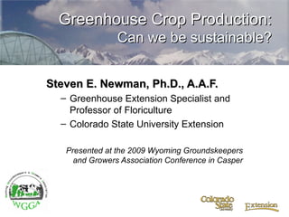 [object Object],[object Object],[object Object],[object Object],Greenhouse Crop Production: Can we be sustainable? 