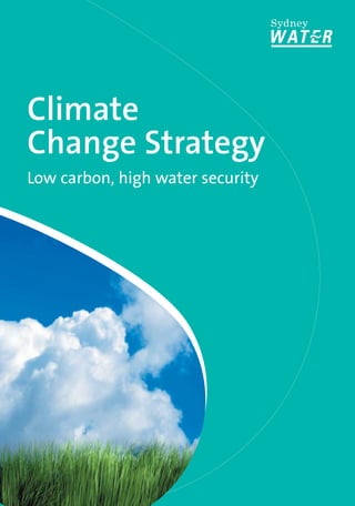 Climate
Change Strategy
Low carbon, high water security
 