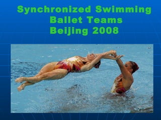 Synchronized Swimming Ballet Teams  Beijing 2008 