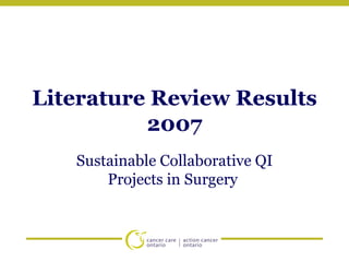 Literature Review Results 2007 Sustainable Collaborative QI Projects in Surgery  
