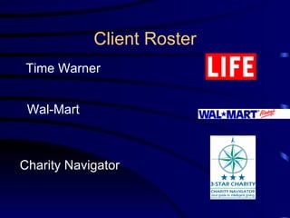 Client Roster Time Warner Wal-Mart   Charity Navigator 