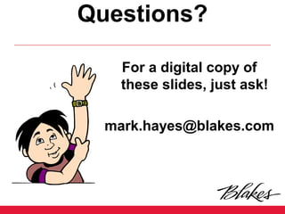 Questions?
For a digital copy of
these slides, just ask!
mark.hayes@blakes.com
 