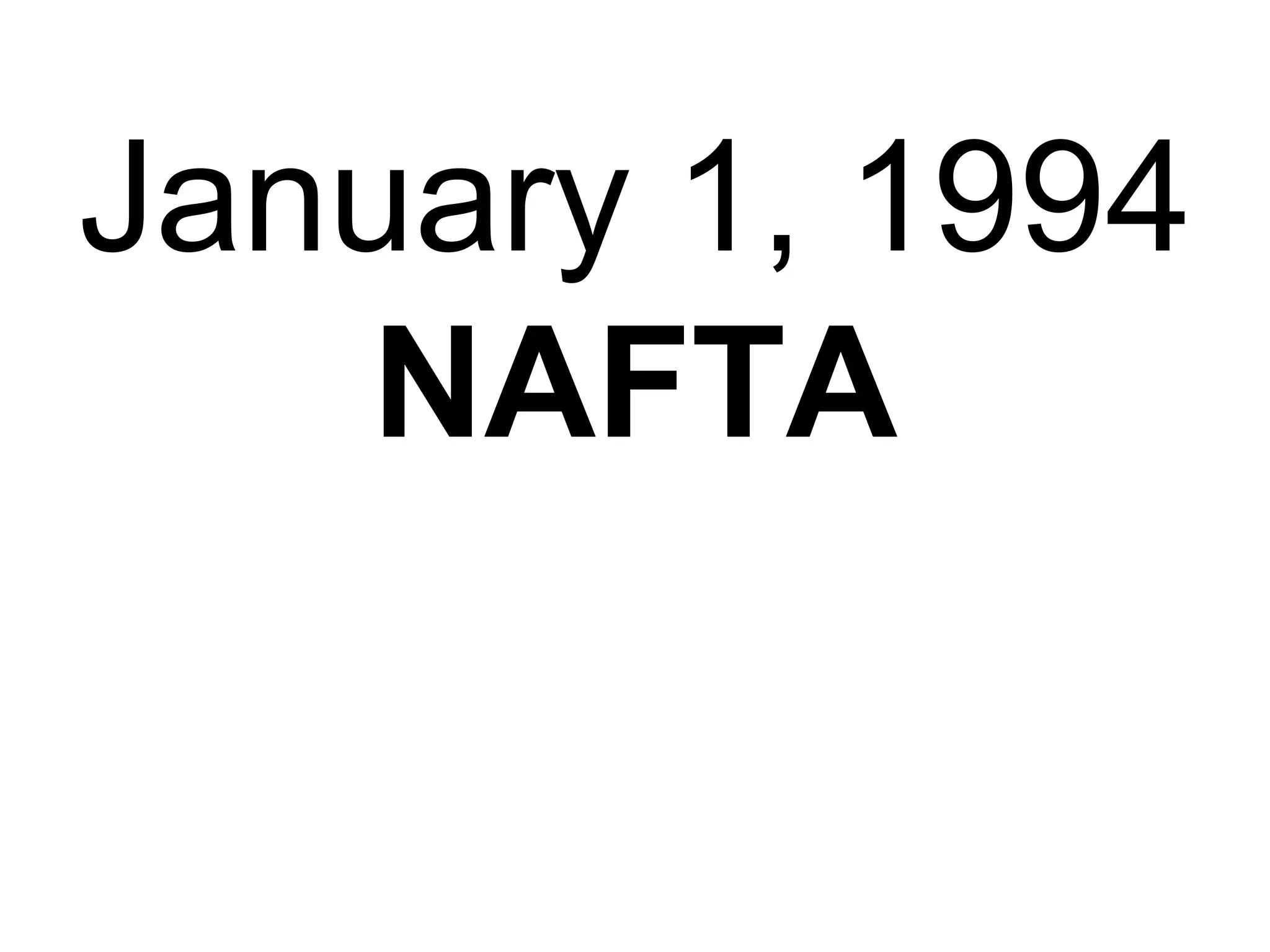 January 1, 1994 NAFTA