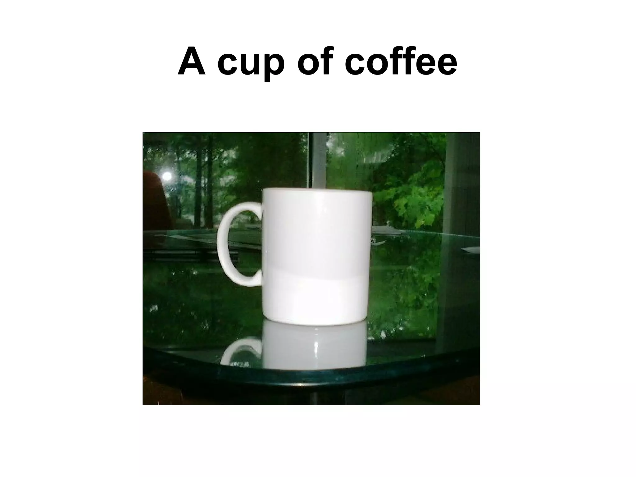 A cup of coffee