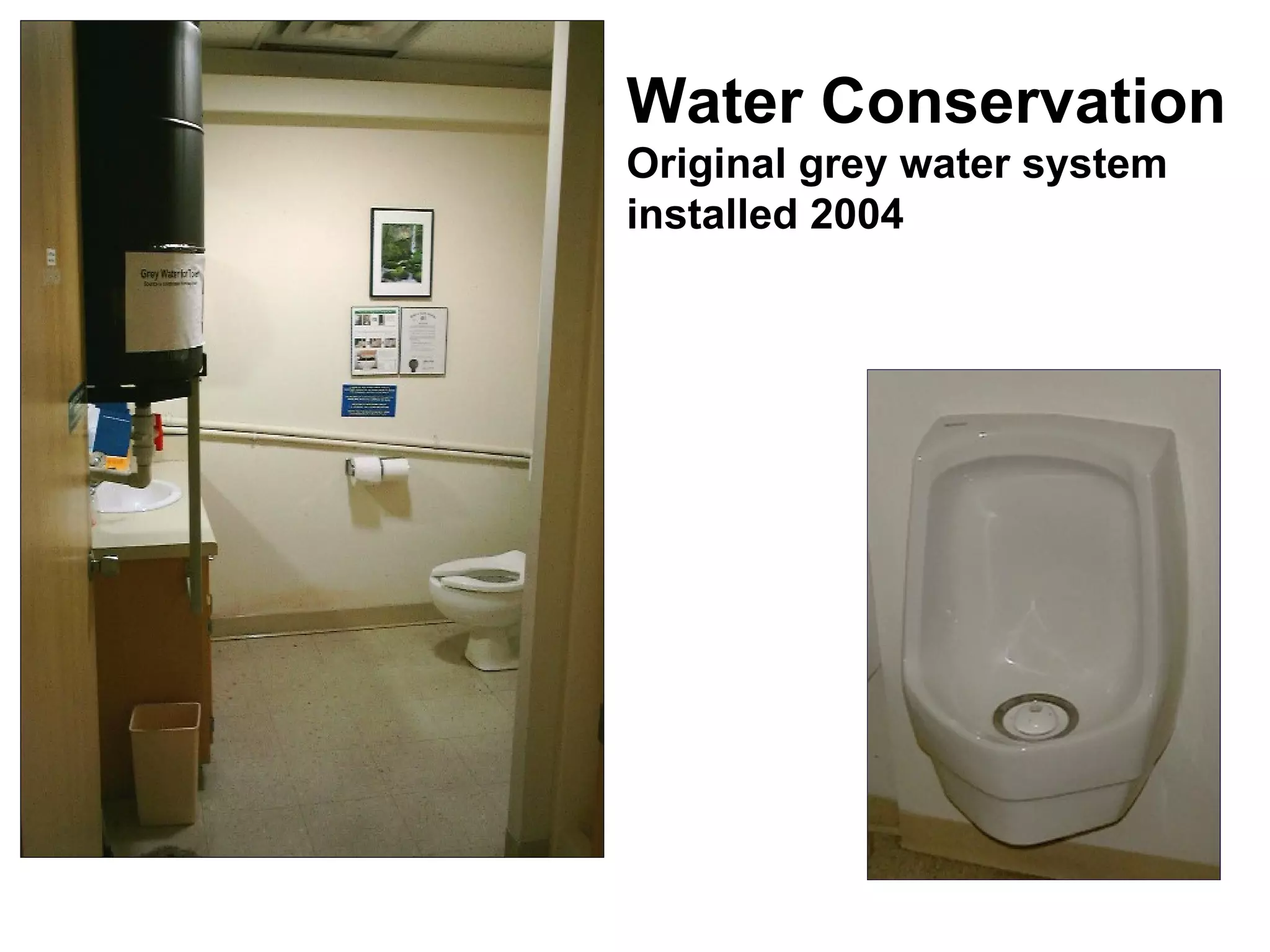 Water Conservation Original grey water system installed 2004