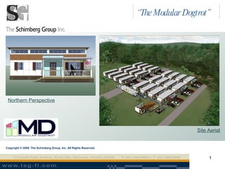 Copyright © 2008. The Schimberg Group, Inc. All Rights Reserved. Northern Perspective Site Aerial “ The Modular Dogtrot” 