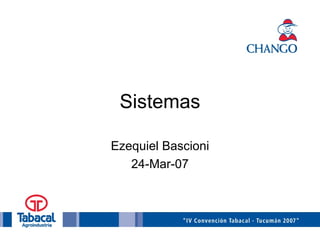Sistemas Ezequiel Bascioni 24-Mar-07 