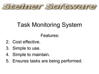 Task Monitoring System ,[object Object],[object Object],[object Object],[object Object],[object Object]