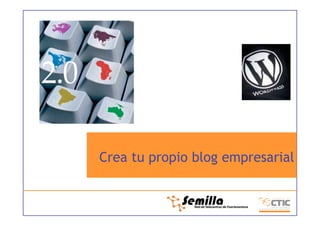 Crea tu propio blog empresarial
 