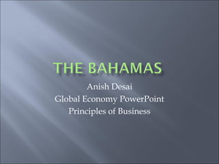 Anish Desai Global Economy PowerPoint Principles of Business 
