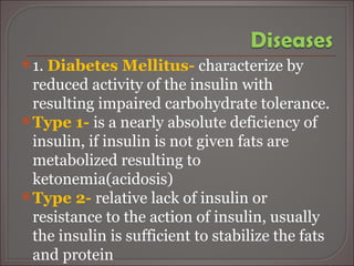 <ul><li>1.  Diabetes Mellitus-  characterize by reduced activity of the insulin with resulting impaired carbohydrate toler...