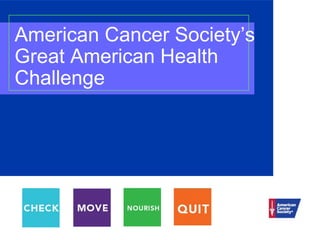 American Cancer Society’s  Great American Health Challenge 