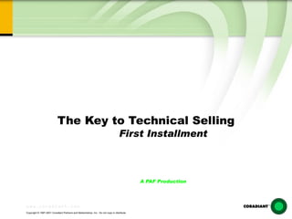 The Key to Technical Selling First Installment A PAF Production 