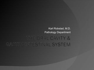 Karl Robstad, M.D. Pathology Department 