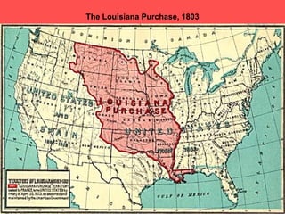 The Louisiana Purchase, 1803 