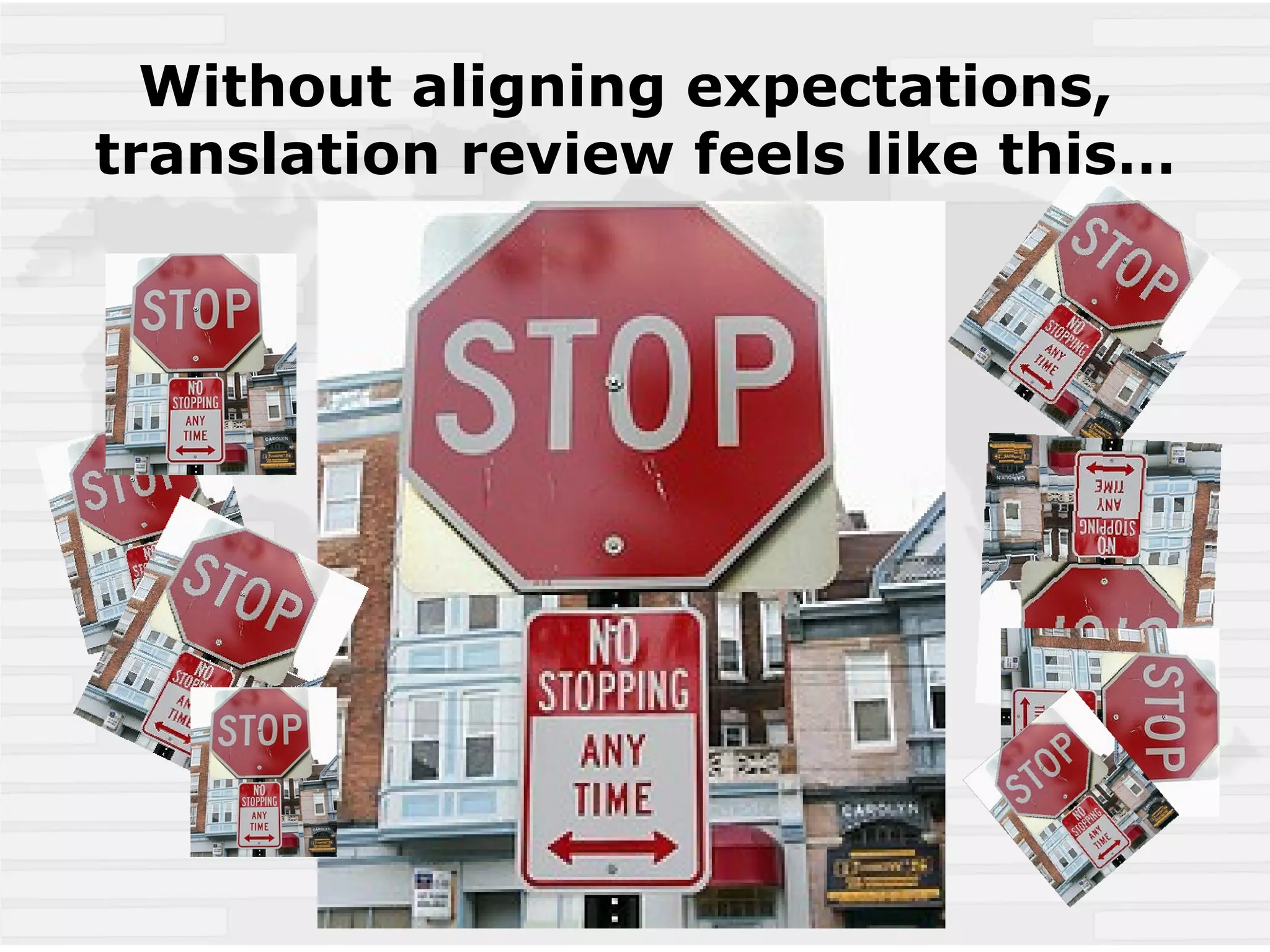 Without aligning expectations,  translation review feels like this… 