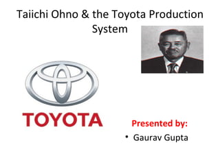 Taiichi Ohno & the Toyota Production System ,[object Object],[object Object]