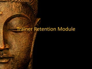 Trainer Retention Module
 
