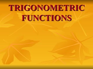 TRIGONOMETRIC FUNCTIONS 