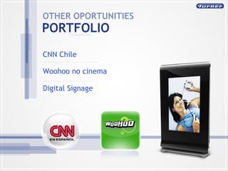 Woohoo no cinema CNN Chile Digital Signage OTHER OPORTUNITIES PORTFOLIO 