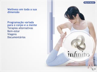 Wellness em toda a sua dimensão Programação variada para o corpo e a mente Terapias alternativas Bem-estar Viagens Documentários 