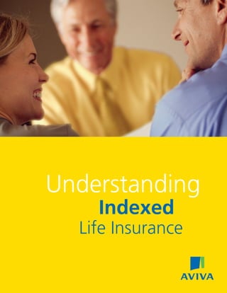 Understanding
Indexed
Life Insurance
 