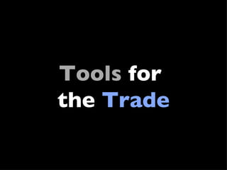 Tools  for  the  Trade 