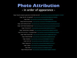 Photo Attribution - in order of appearance - Image: 'doing the crossword upside down is hard+after+two+pints' -   http://www.flickr.com/photos/78364563@N00/118150640 Image: 'Day 136 - So organized?' -   http://www.flickr.com/photos/67502676@N00/2516885650 Image: 'Bulbs' -   http://www.flickr.com/photos/716 4361@N04/544999330 Image: 'We are all connected.' -   http://www.flickr. com/photos/77436208@N00/2885783824 I mage: ‘LwICT Continuum Cover’ -   http://www.edu.gov.mb.ca/k12/tech/lict/resources/handbook/cover.pdf Image: ‘LwICT Parent Handbook Cover’ -   http://www .edu.gov.mb.ca/k12/docs/parents/lict/front_cover.pdf Image: 'El hurto de la F' -   http://www.flickr.com/photos/44926815@N00/3264555174 I mage: 'Teaching Slavic Languages' -   http://www.flickr.com/photos/53326337@N00/415867628 Image: 'Intro to Vis Comm 1 - Connotative+Poster' -   http://www.flickr.com/photos/23920854@N05/2677 900394 Image: 'Rodeo Houston 2007' -   http://www.flickr.com/photos/16057786@N00/688125919 Image: 'Infinite Flickr #28' -   http://www.flickr.com/ photos/99079329@N00/9421665 Image: 'Questions' -   http://www.flickr.com/photos/42788859@N00/318947873 Image: 'wrench rust' -   http://www.flick r.com/photos/13492637@N07/2114683166 Image: 'Leaping over.' -   http://www.flickr.com/photos/58862846@N00/278100017 Image: ‘Captive’ -   http://www.flickr.com/ photos/tesslerdavis/1265207247/ Image: 'Atelier' -   http://www.flickr.com/photos/17417949@N00/13673553 Image: 'Sharing Ice Cream' -   ht tp://www.flickr.com/photos/70609370@N00/178050837 