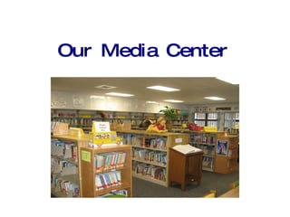 Our Media Center 