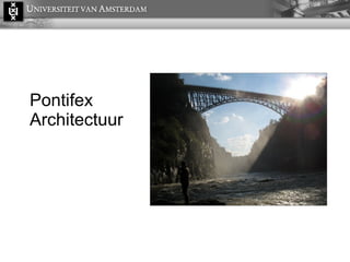 Pontifex  Architectuur 